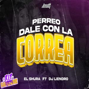 PERREO DALE CON LA CORREA (feat. DJ Liendro)
