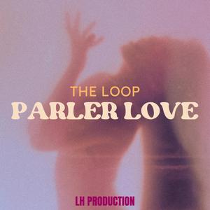 PARLER LOVE (Explicit)