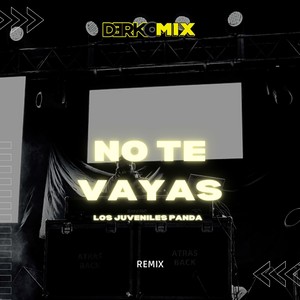 No Te Vayas (Remix)