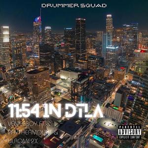 11:54 in DTLA (feat. PayTheAmount & Lil Rome) [Explicit]