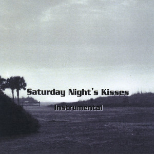 Saturday Night's Kisses (Instrumental)