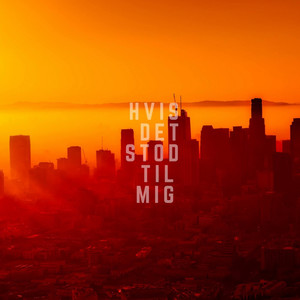 Hvis Det Stod Til Mig (Explicit)
