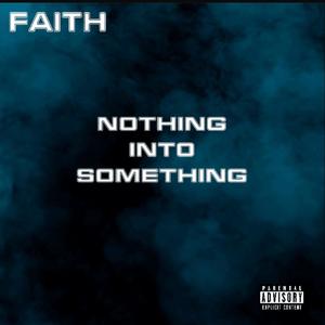 Nothing into Something (Explicit)