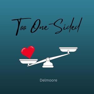 Too One-Sided (feat. Delmoore)