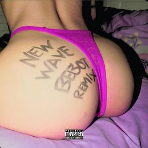 New Wave Bebot (REMIX|Explicit)