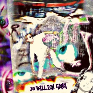 30 Biliion Gang (Explicit)