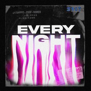 EVERY NIGHT (feat. Mikeytheartist)