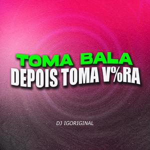 Toma Bala (Explicit)