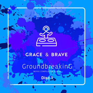 Groundbreaking -BOFXV COMPILATION ALBUM- [Disc1: GRACE & BRAVE]