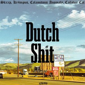 Dutch **** (feat. Coilover Cat, Calamitous Anomaly, SKXXP & kr4mpus) (Extended|Explicit)