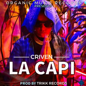 La capi (feat. Criven & Trikk records) [Explicit]