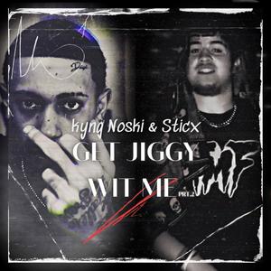 Get Jiggy Wit Me prt.2 (feat. Sticx) (Explicit)