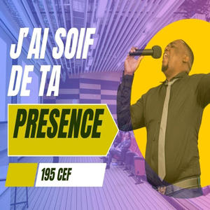 j'ai soif de ta presence