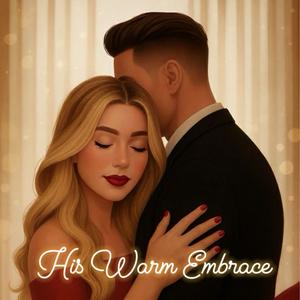 His Warm Embrace