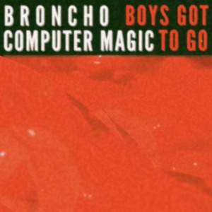 Boys Got to Go(Computer Magic Remix)