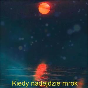 Kiedy nadejdzie mrok (feat. Mein) [Explicit]