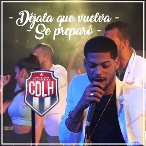 Déjala Que Vuelva y Se Preparo