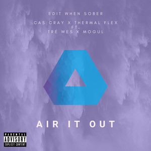 Air It Out(feat. Trè Wes & Mogul) (Explicit)