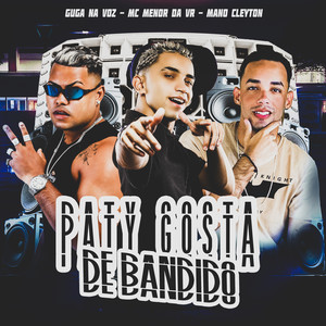 Paty Gosta de Bandido (Explicit)