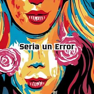 Seria un Error