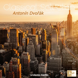 Classical Selection - Dvořák: Symphony No. 9 "From the New World"