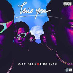 This Year(feat. King Ajaa)