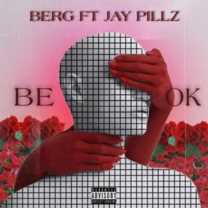 Be Ok(feat. Jay Pillz)
