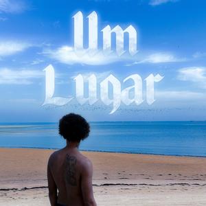 Um Lugar (Explicit)