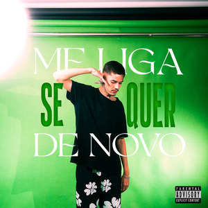 Me Liga Se Quer De Novo (Explicit)