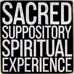 Sacred Suppository Spiritual Experience