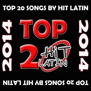 Top 20 Hit Latin 2014 (Explicit)