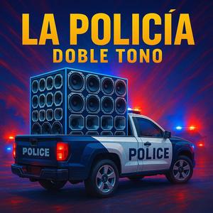 La Policia Doble Tono