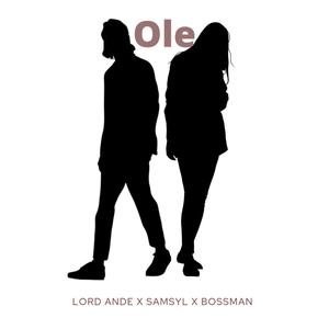 Ole (feat. Samsyl & Bossman) [Explicit]