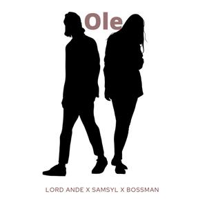 Ole (feat. Samsyl & Bossman) (Explicit)