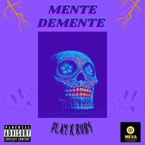 MENTE DEMENTE(feat. PLAY) (Explicit)