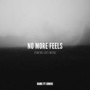 No More Feels (you're left with)