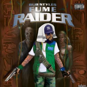 FUME RAIDER (Explicit)