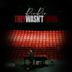 They Wasn't There (Explicit)