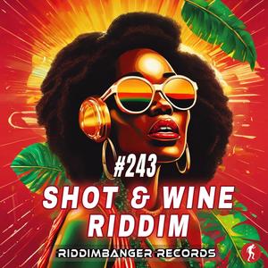 Shot and Wine Riddim