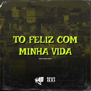 To Feliz Com Minha Vida (Explicit)