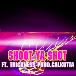 Shoot Ya Shot (Explicit)