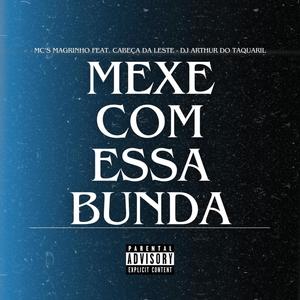 Mexe com essa bunda (feat. MC CABEÇA DA LESTE & Mc Magrinho) [DJ ARTHUR DO TAQUARIL Remix]