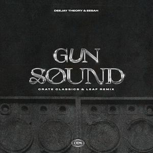 Gun Sound (Crate Classics & Leaf Remix)