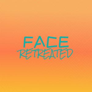 Face Retreated