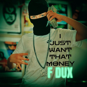 I Just Want That Money (Explicit)