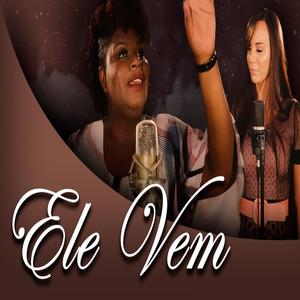 Ele Vem