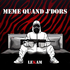 MÊME QUAND J’DORS (Explicit)