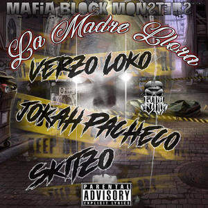 La Madre Llora (feat. Verzo Loko, JokaH Pacheco & Skitzo) (Explicit)