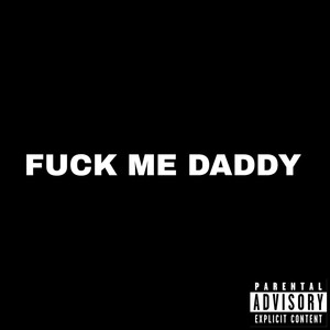 **** Me Daddy (Remastered) [Explicit]