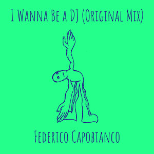 I Wanna Be a DJ (Original Mix)